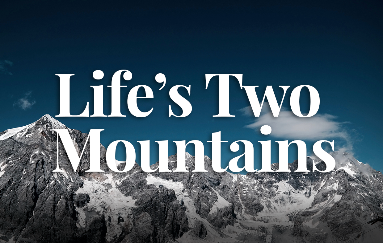 Life's Two Mountains