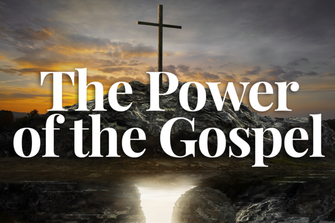 The Power of the Gospel