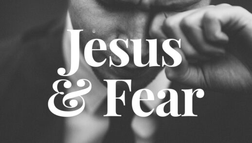 Jesus & Fear
