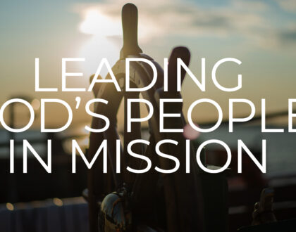 "Leading God's People in Mission" part 1