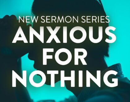 New Series - "Anxious For Nothing"